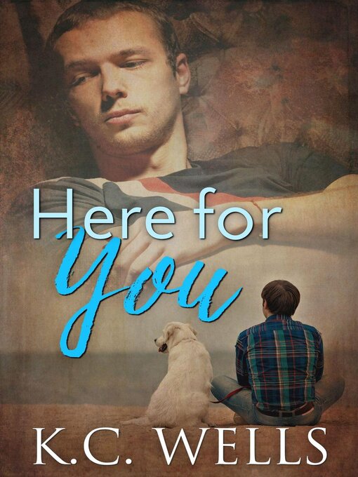 Title details for Here For You by K.C. Wells - Available